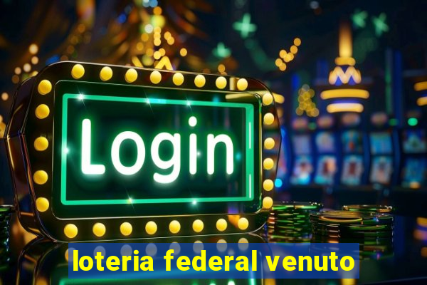 loteria federal venuto